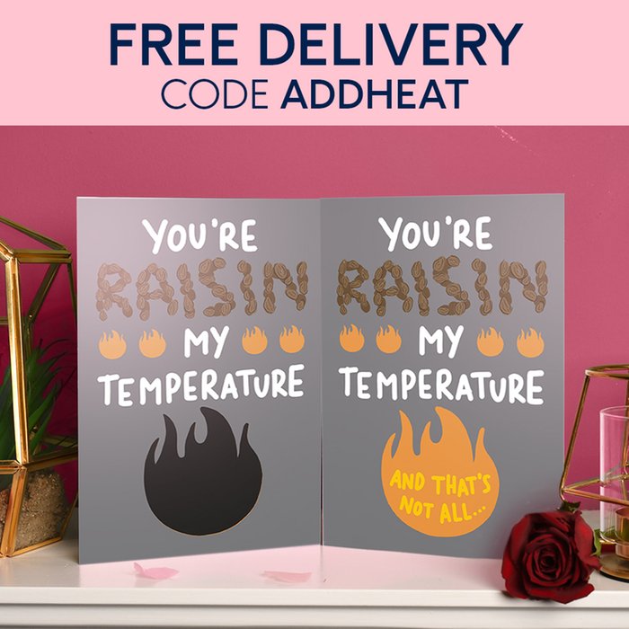 You're Raisin My Temperature Heat Reactive Valentine's Day Card FREE DELIVERY CODE ADDHEAT