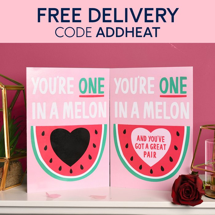 You're One In A Melon Heat Reactive Valentine's Day Card FREE DELIVERY CODE: ADDHEAT