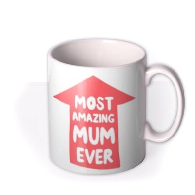 Most Amazing Mum Ever Mug