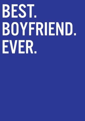 Best Boyfriend Ever Bold Typographic Valentines Day T Shirt