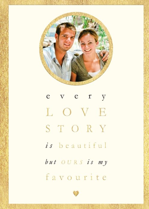 Every Love Story Is Beautiful Personalised Photo Upload Happy Anniversary Card