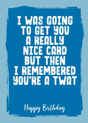 Birthday Card - Funny, Happy birthday, let's get f*cked up