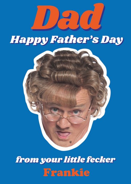 Mrs Brown's Boys Happy Father's Day From Your Little Fecker Card
