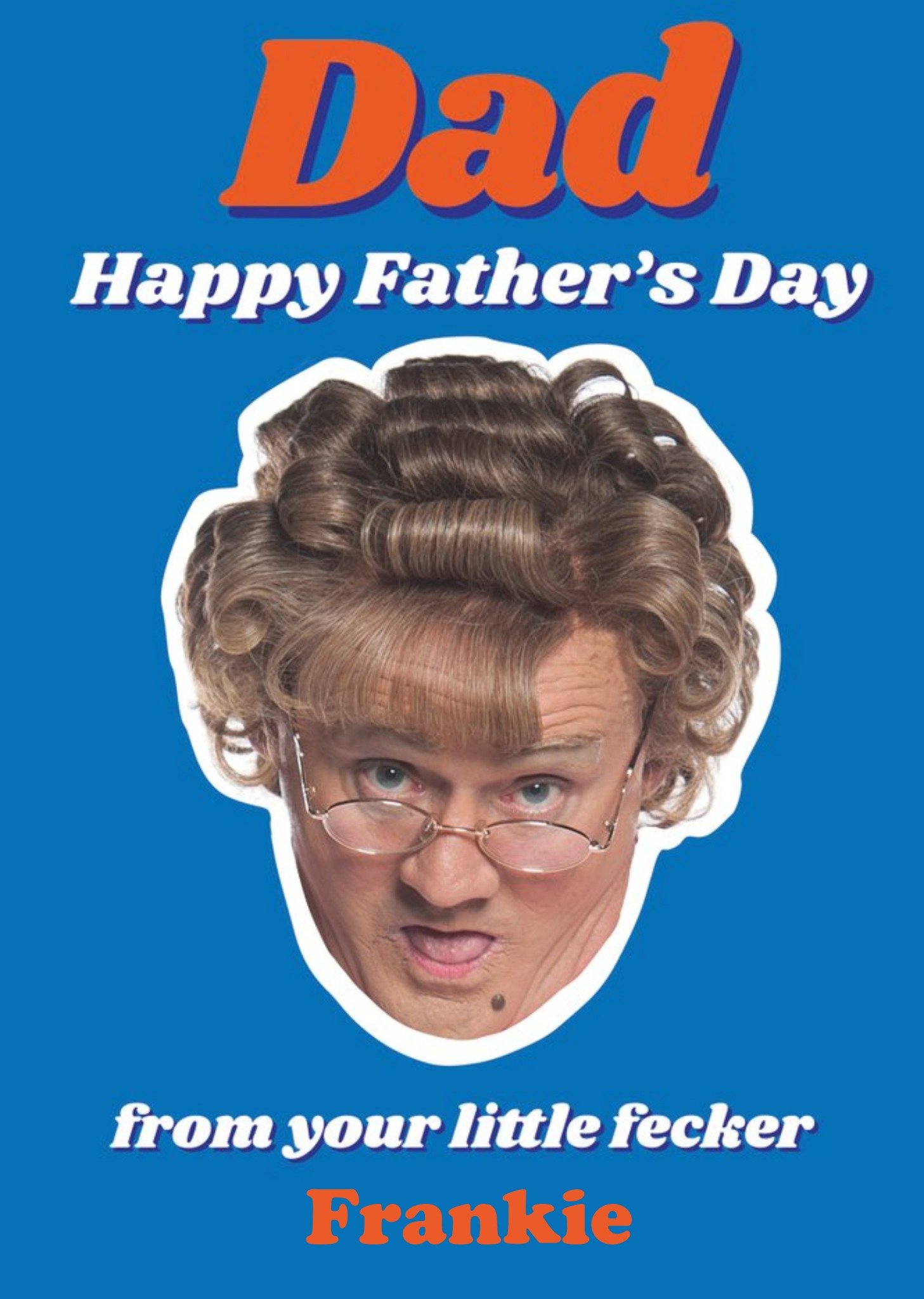 Mrs Brown's Boys Happy Father's Day From Your Little Fecker Card