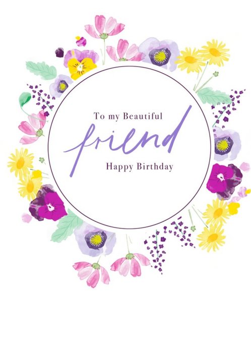 Illustrated Floral Wild Flowers To My Beautiful Friend Birthday Card