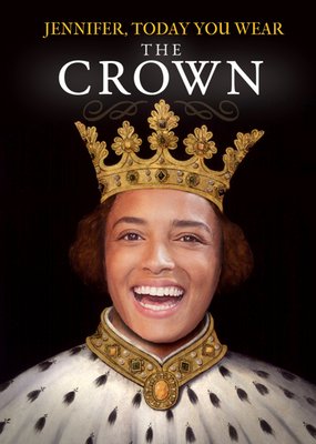 Today You Wear The Crown Photo Upload Card