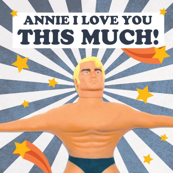Stretch Armstrong Love You This Much Valentine's Day Card