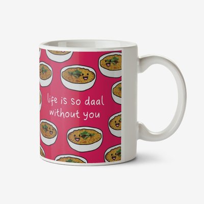 Illustrated Bowls Of Daal. Life Is So Daal Without You Mug