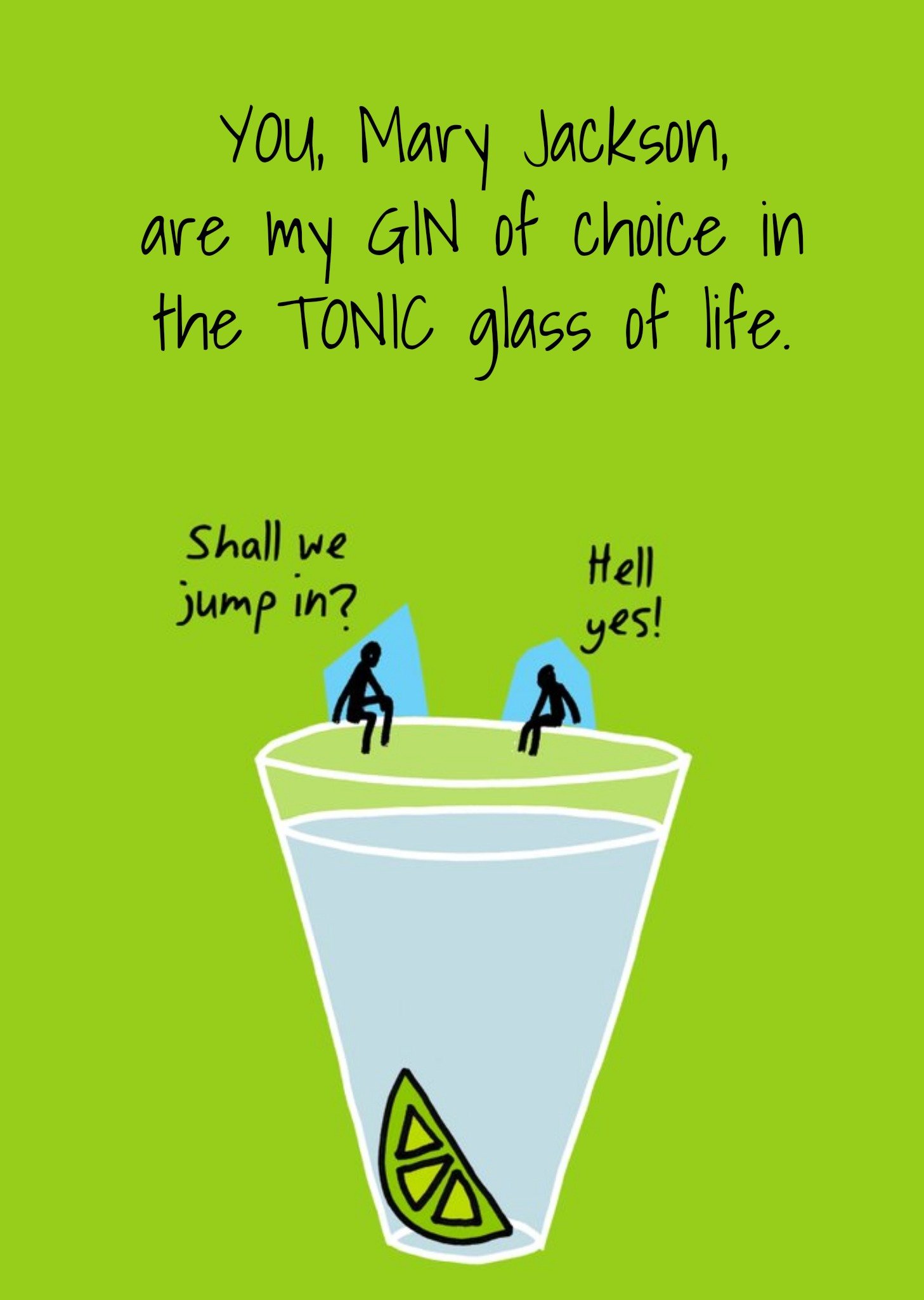 Moonpig Personalised You Are My Gin To The Tonic Glass Of Life Card, Large