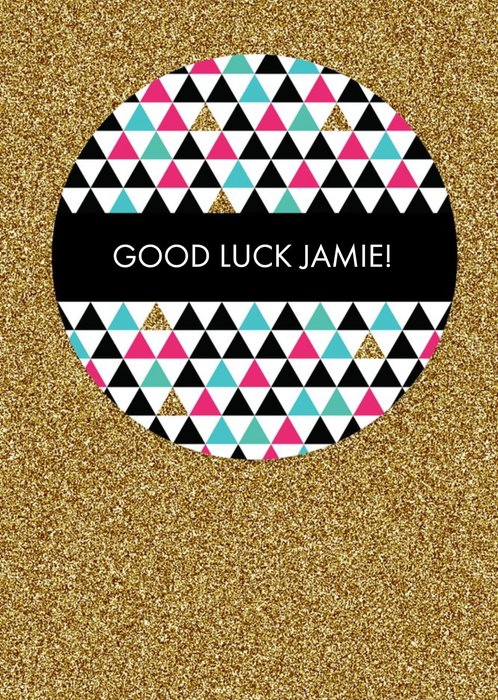 Gold Sparkle And Geometric Personalised Good Luck Card