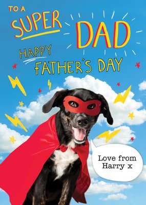 Super Dog Cute Photographic To A Super Dad On Fathers Day