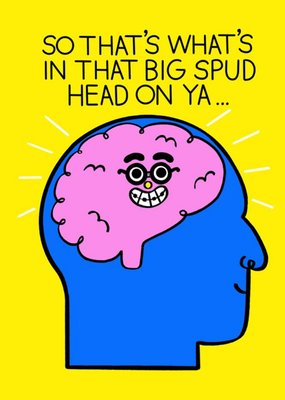Jacky Sheridan Illustrated Big Spud Head On Ya Congratulations Card