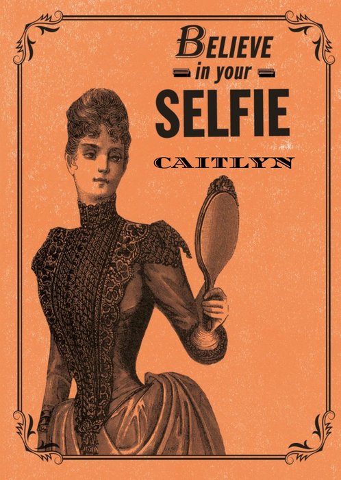 Personalised Believe In Your Selfie Card