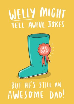 Funny Pun Welly Might Tell Awful Jokes Awesome Dad Card
