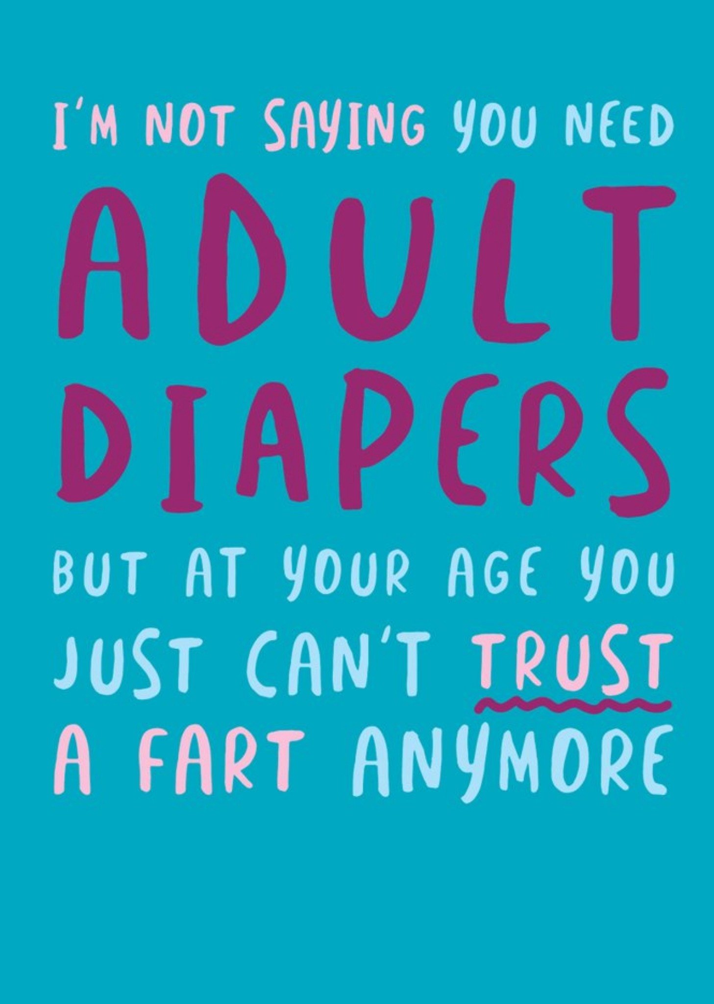 At Your Age You Cant Trust A Fart Anymore Birthday Card Ecard