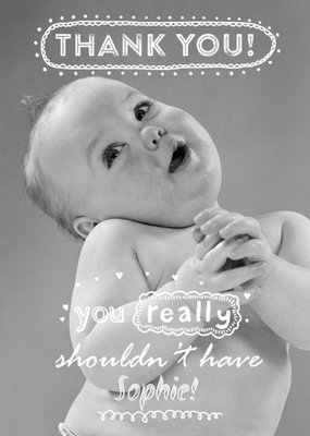 Baby Photography You Really Shouldn't Have Personalised Thank You Card