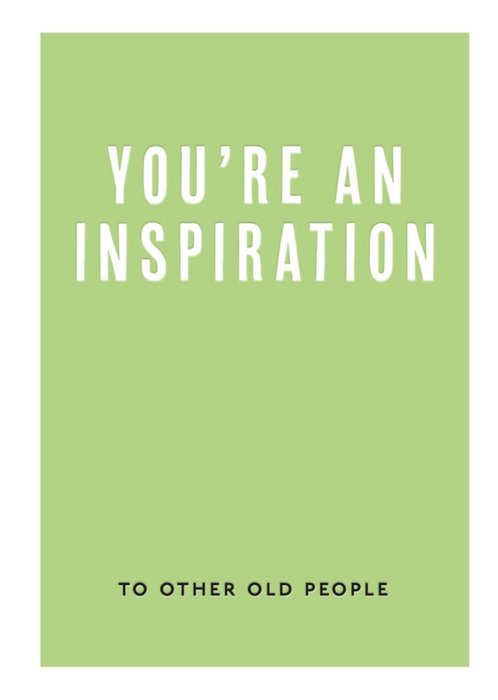 Simple Green Typographic Cheeky You're An Inspiration Birthday Card