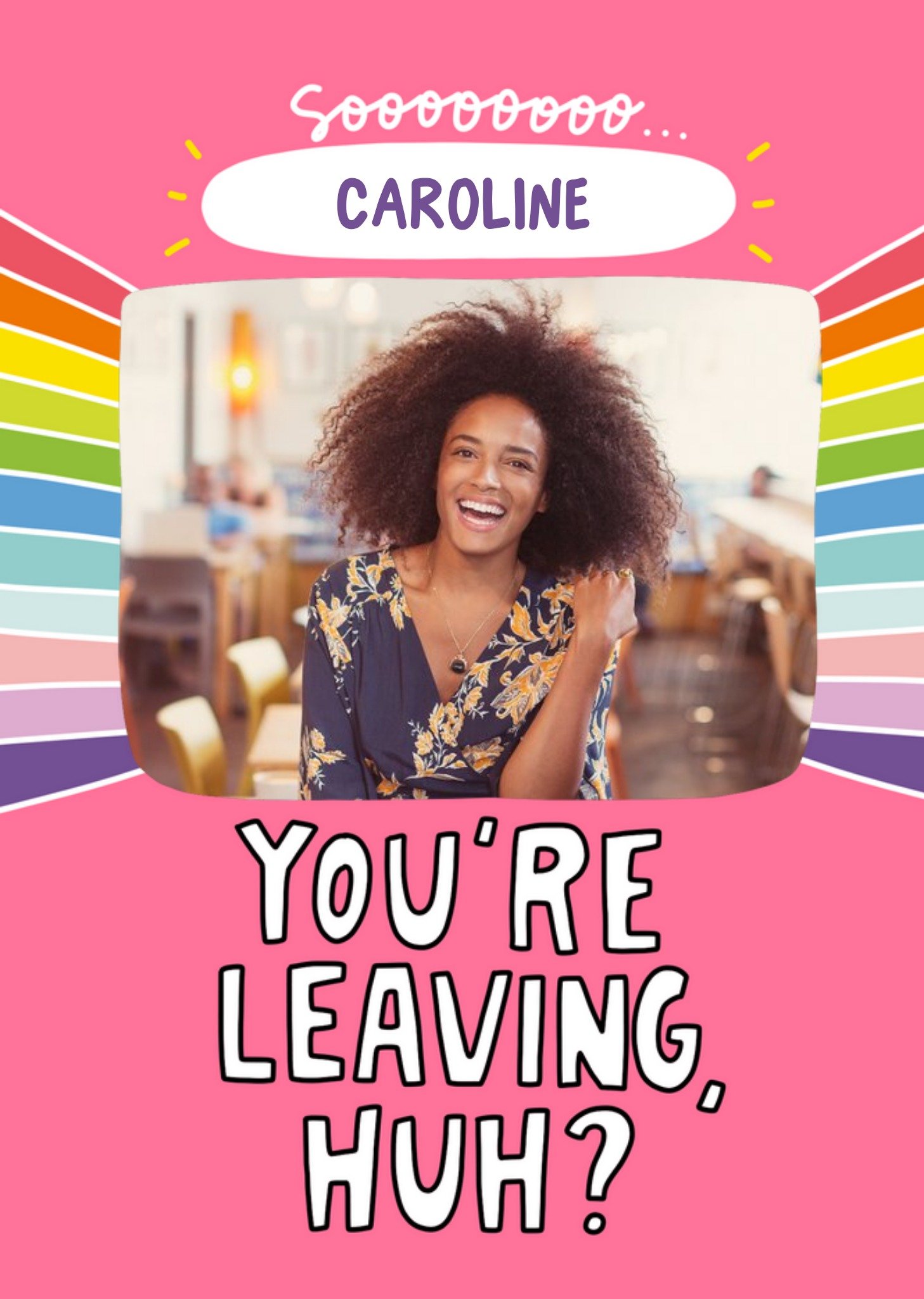 Angela Chick Fun Photo Upload You're Leaving Huh Card Ecard