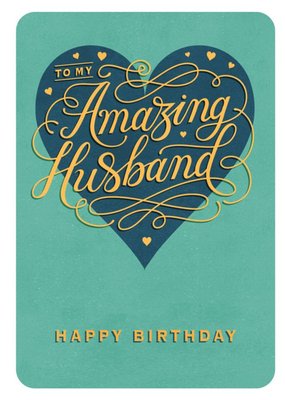 To My Amazing Husband Gold Typographic Birthday Card