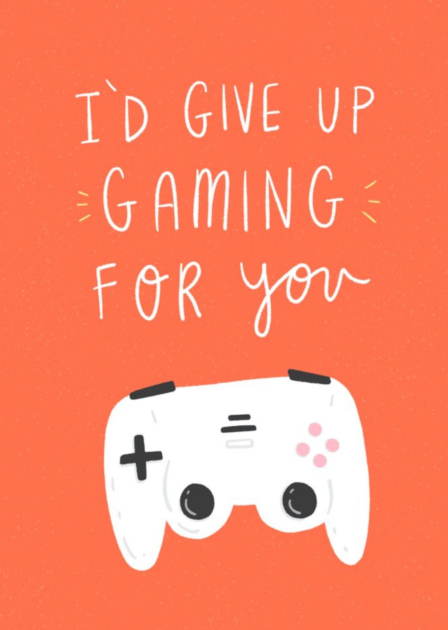 Funny Id Give Up Gaming For You Card Ecard