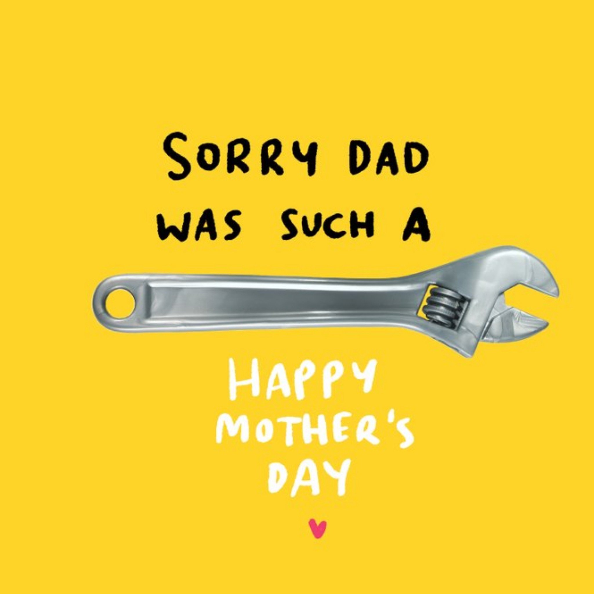 Funny Mother's Day Card Sorry Dad Was Such A Spanner, Square