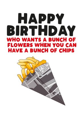 Bunch Of Chips Birthday Card