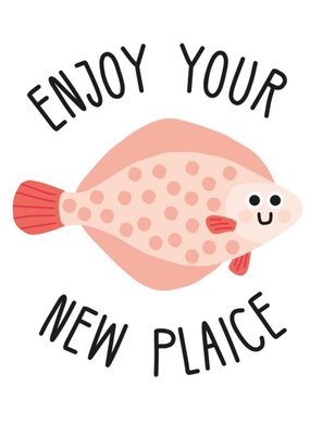 Illustration Of A Fish Enjoy Your New Plaice! Funny Pun New Home Card