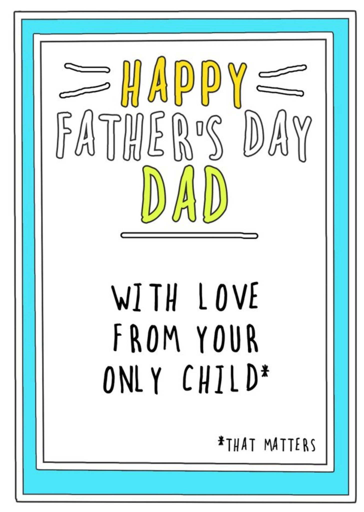 Go La La Funny With Love From Your Only Child That Matters Father's Day Card, Large
