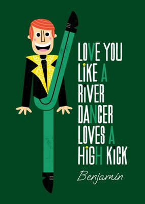Kate Smith Love You Like A River Dancer Loves High Kicks Funny Card