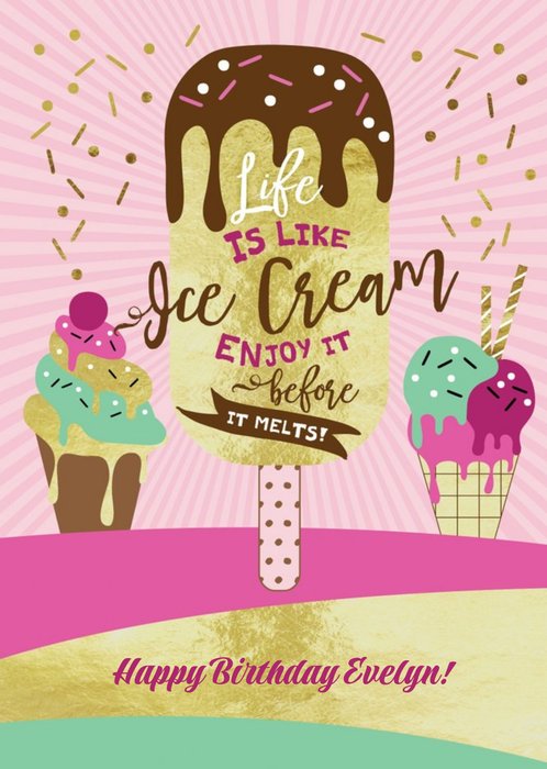 Life is Like Ice Cream Enjoy it Before It Melts Funny Birthday Card