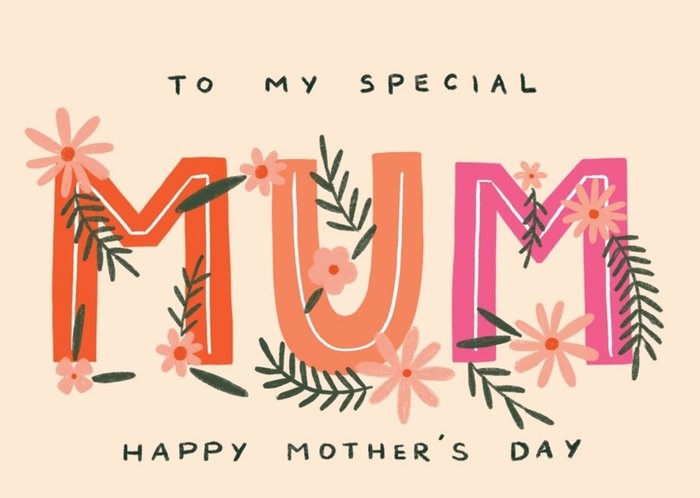 To My Special Mum Happy Mother's Day Floral Typographic Card