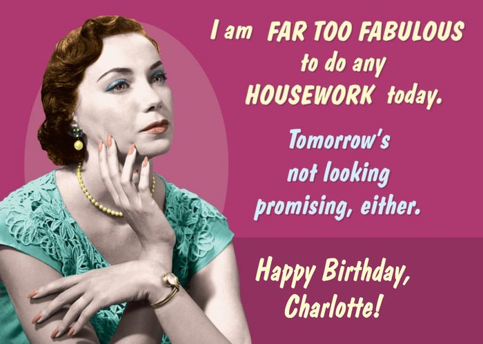 Funny Retro Birthday Card - Far too Fabulous to do any Housework