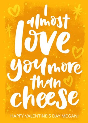 I Almost Love You More Than Cheese Funny Valentine's Day Card