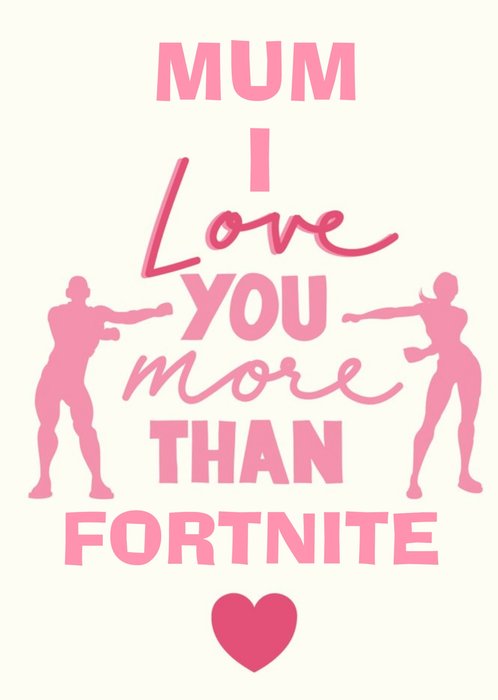 I Love You More Than Fortnite