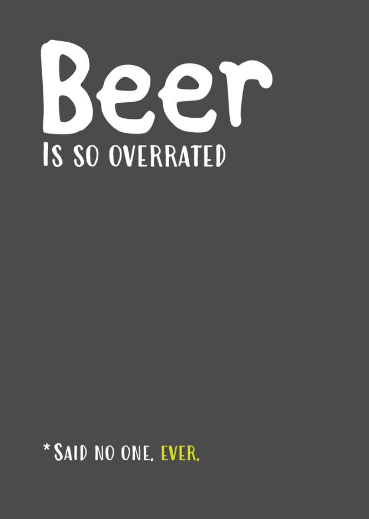 Beer Is Overrated Said No One Card Ecard