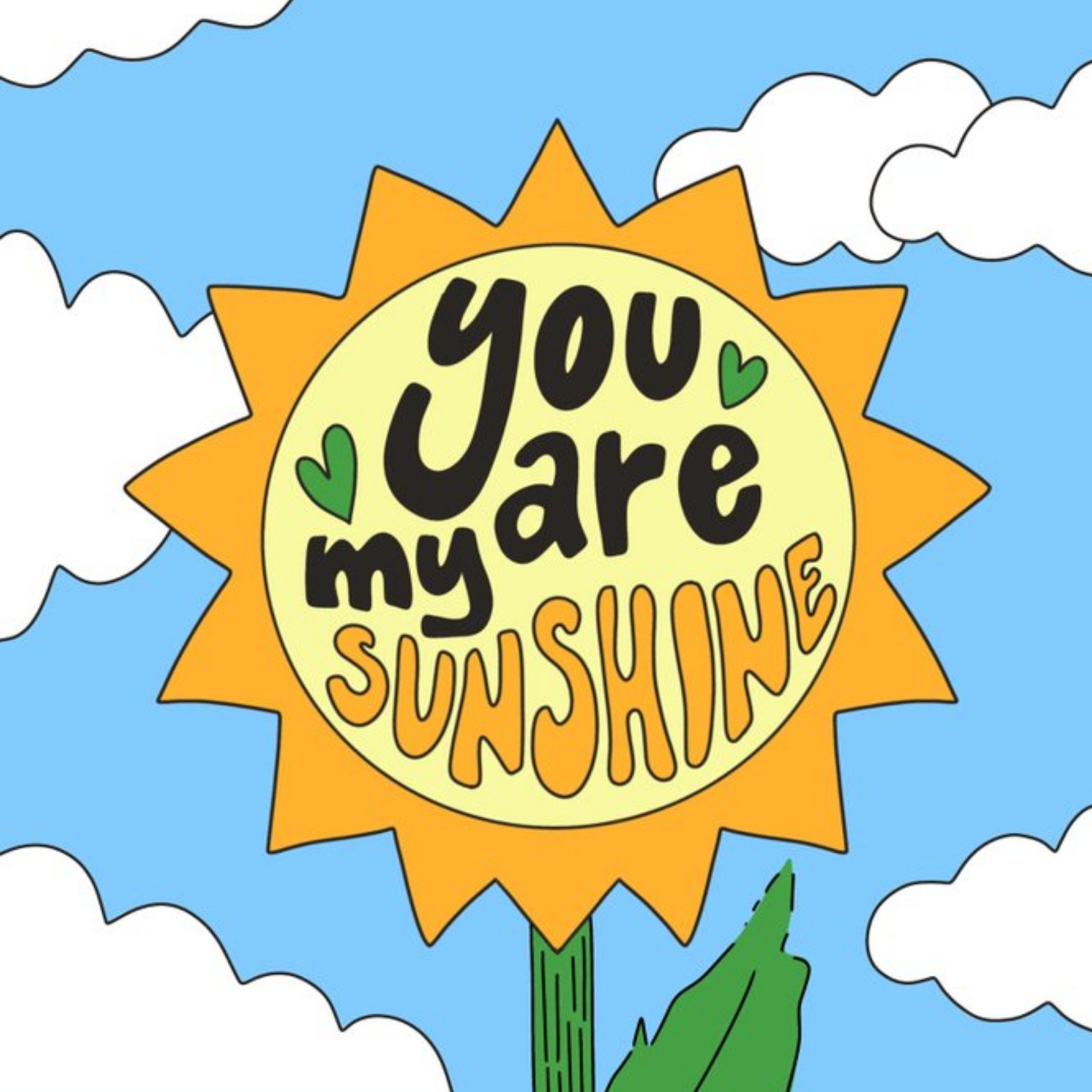 Aleisha Earp Bright Illustration Of A Sunflower You Are My Sunshine Card, Square