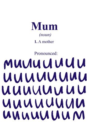Mum Is Pronounced Muuuuuuuuum Mother's Day Card