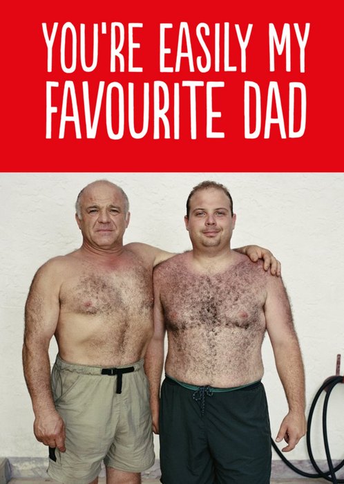 You're Easily My Favourite Dad Photo Upload Card