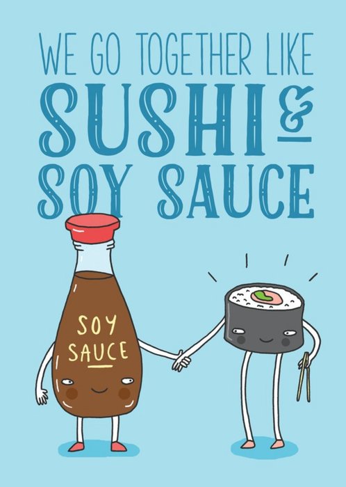 Funny We Go Together Like Sushi And Soy Sauce Card