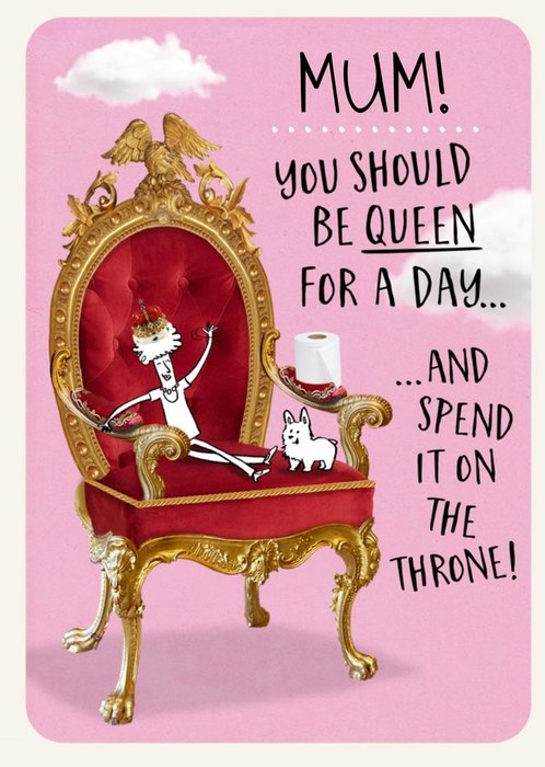 Mum Be Queen For A Day Funny Mother's Day Card