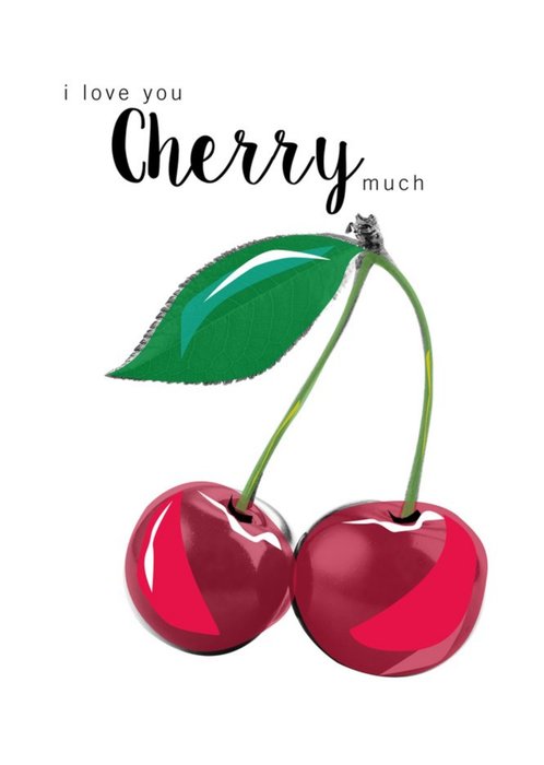 I Love You Cherry Much Card