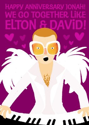 Elton John funny anniversary card - we go together like Elton and David!