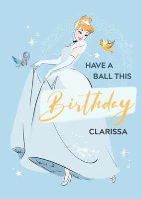Disney Princess Cinderella have a Ball Birthday Card
