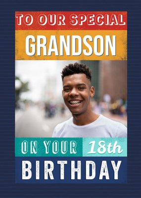To Our Special Grandson On Your 18th Birthday Photo Upload Birthday Card