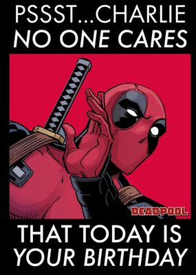 Deadpool No one cares that today is your birthday, Birthday Card