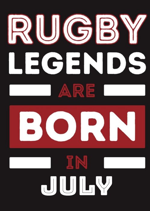 Funny Rugby Legends Are Born In July Birthday Card