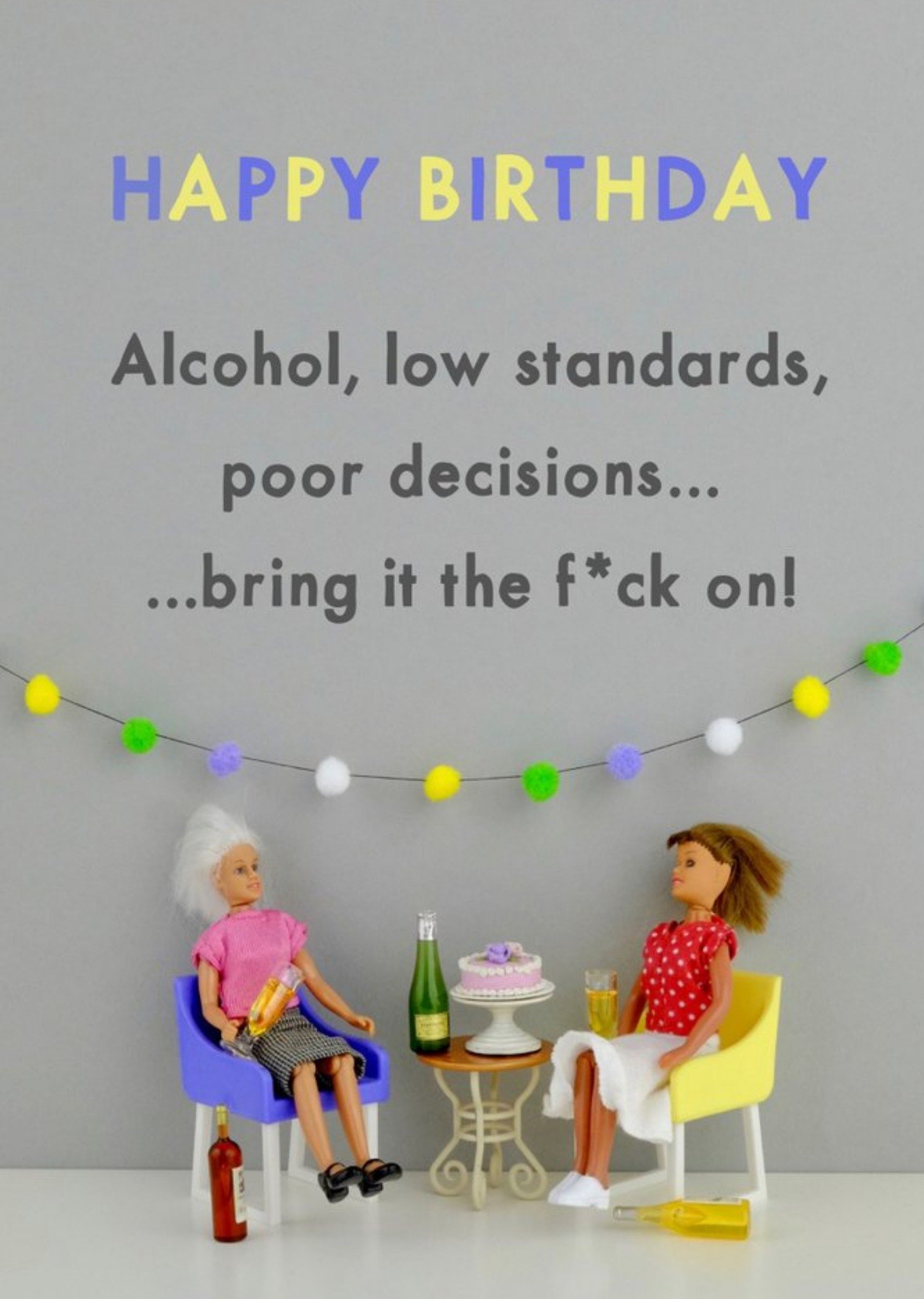 Bold And Bright Funny Dolls Alcohol Low Standards Poor Decisions Bring It On Birthday Card