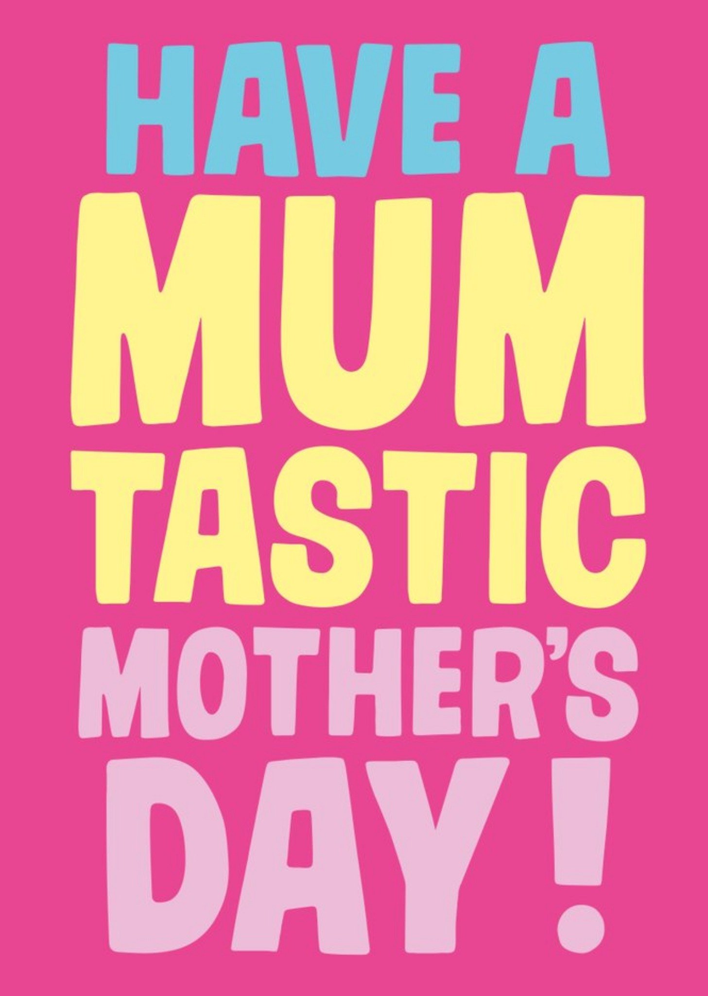 Moonpig Have A Mum Tastic Mothers Day Card Ecard