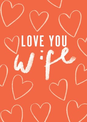 Love You Wife Love Hearts Orange Card