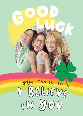 Good Luck I believe In You Photo Upload Card